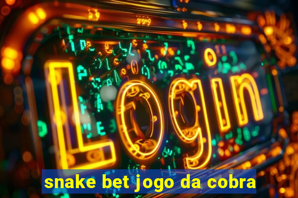 snake bet jogo da cobra